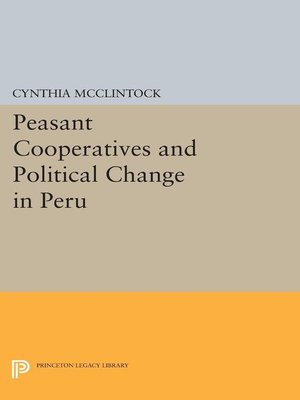 cover image of Peasant Cooperatives and Political Change in Peru